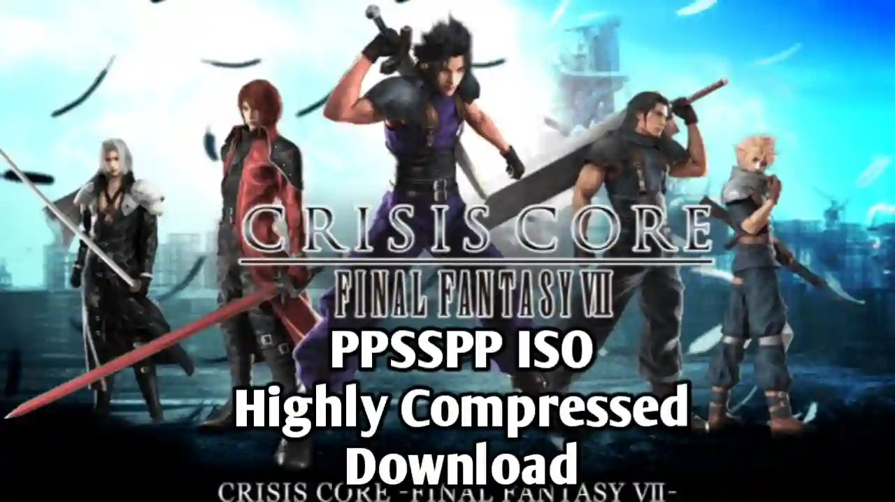 Crisis Core Final Fantasy VII PSP Highly Compressed