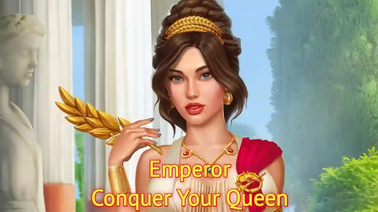 Emperor Conquer Your Queen Mod Apk