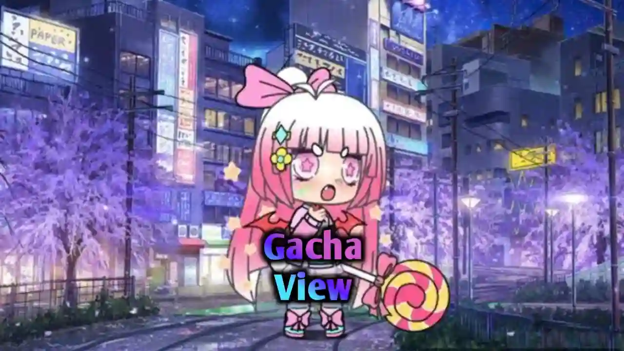 Gacha View Mod Apk