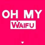 Oh My Waifu Paid Version Apk
